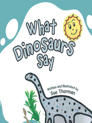 cover image of What Dinosaurs Say